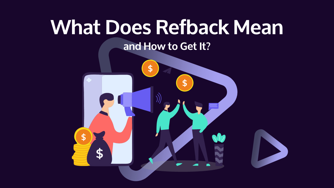 What Does Refback Mean and How to Get It?